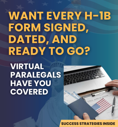 Virtual paralegals ensure all H-1B petition forms are signed, dated, and submission-ready for USCIS compliance