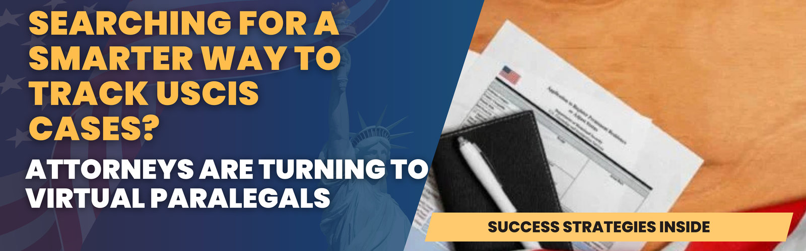 USCIS immigration documents and a pen on a wooden desk, representing efficient case tracking handled by virtual paralegals.