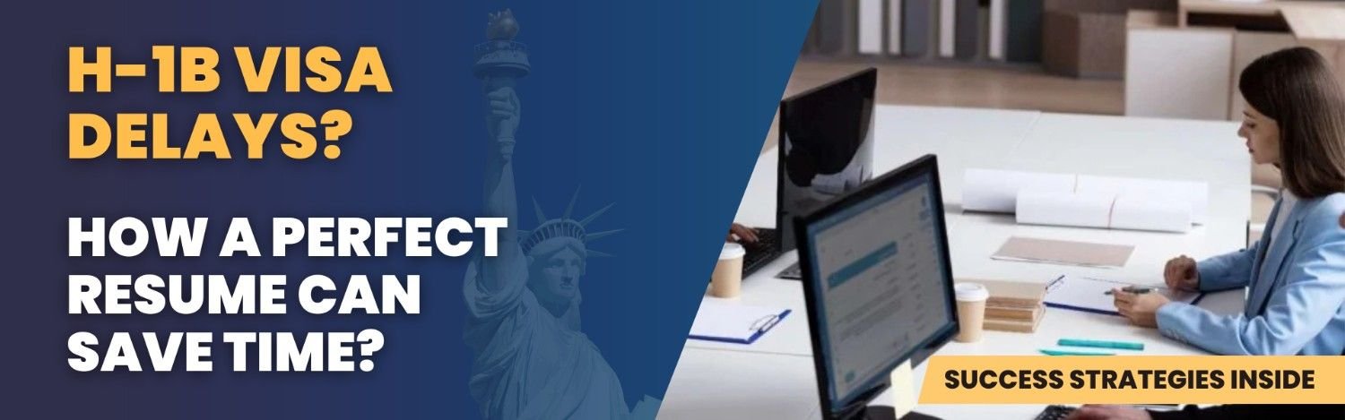 H-1B visa delays solution with perfect resume – success strategies for immigration attorneys.