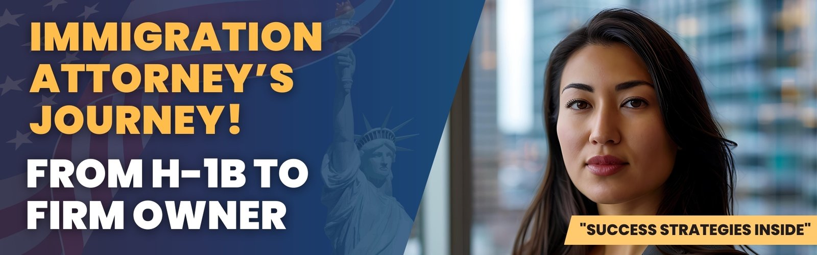 Immigration attorney journey from H-1B to law firm owner with success strategies inside.