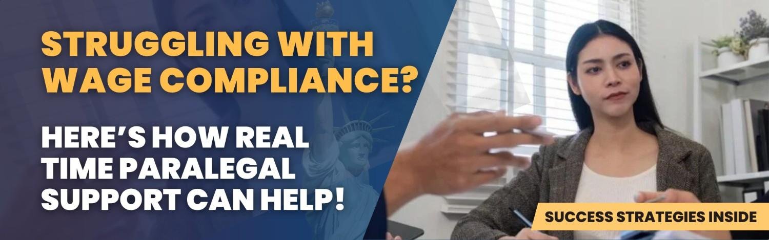 A digital image shows a woman pointing at a laptop screen while another person listens attentively. The background features the Statue of Liberty and a U.S. flag. The text reads, "Struggling with Wage Compliance? Here’s How Real-Time Paralegal Support Can Help!