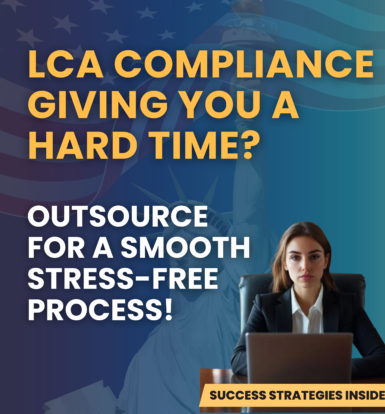 Outsource LCA compliance for a smooth, stress-free process with expert paralegal support