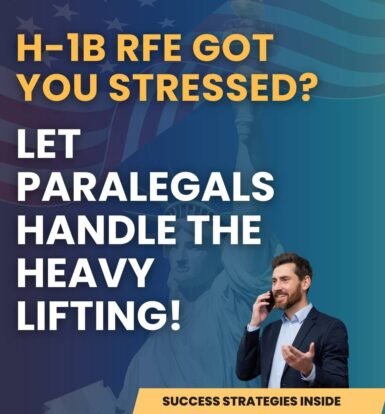 h-1b-rfe-got-you-stressed-let-paralegals-handle-the-heavy-lifting