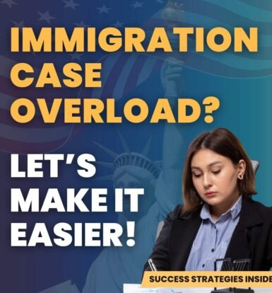 Immigration Case Overload? Let’s Make It Easier for Attorneys