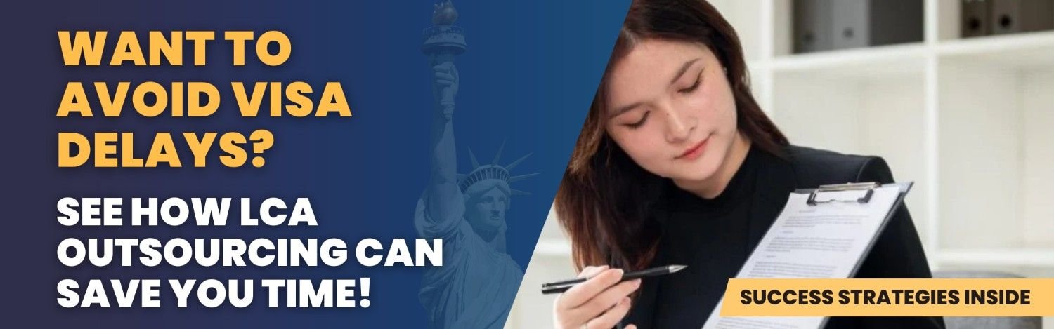 Paralegal managing Labor Condition Application (LCA) process to avoid visa delays with outsourcing solutions.