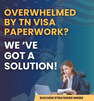 overwhelmed-by-tn-visa-paperwork-we ‘ve-got-a-solution