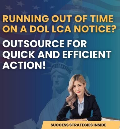 running-out-of-time-on-a-dol-lca-notice-outsource-for-quick-and-efficient-action