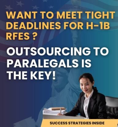 want-to-meet-tight-deadlines-for-h-1b-rfes-outsourcing-to-paralegals-is-the-key