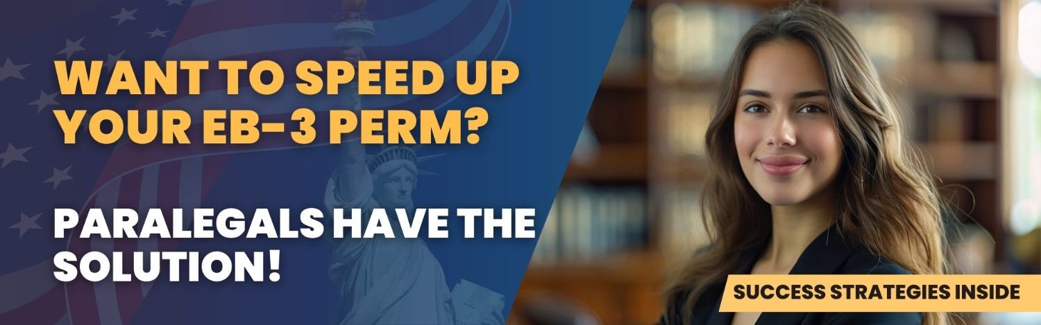 Want to speed up your EB-3 PERM? Virtual paralegals have the solution! Learn success strategies for faster EB-3 approval.