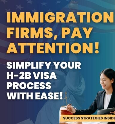 Immigration Firms Simplify H-2B Visa Process Outsourcing with Ease - Success Strategies
