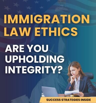 immigration-law-ethics-are-you-upholding-integrity
