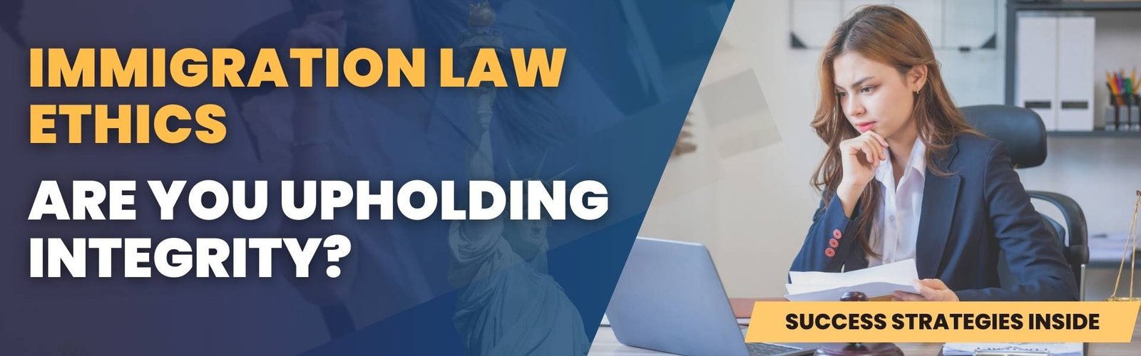 immigration-law-ethics-are-you-upholding-integrity