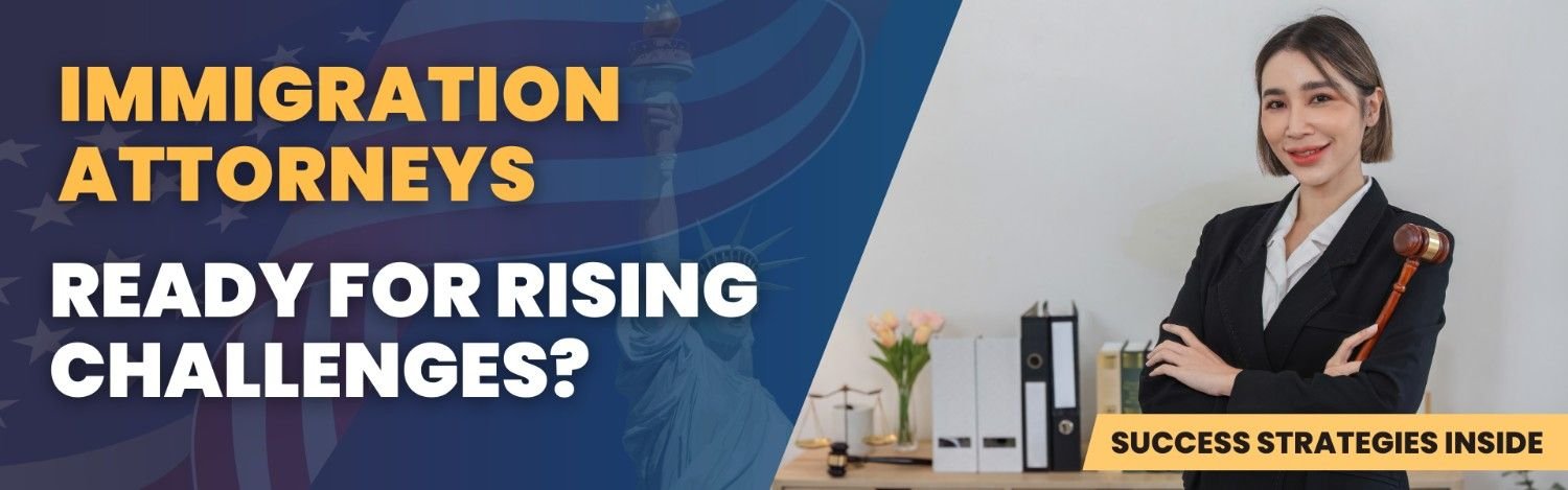 Immigration Attorneys Ready for Rising Challenges - Outsourcing for Immigration Case Management