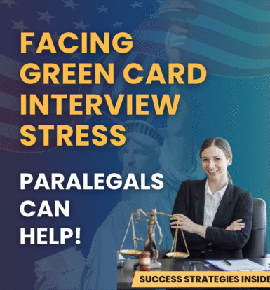 Facing Green Card Interview Stress? Paralegals Can Help with Document Collection and Interview Prep.