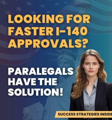 Looking for Faster I-140 Approvals? Paralegals Have the Solution!