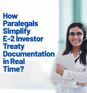 real-time-paralegal-support-e2-visa-documentation