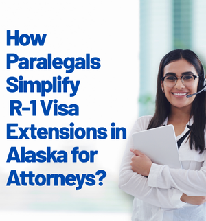 r-1-visa-extension-paralegal-support-alaska