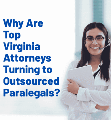 Why Are Top Virginia Attorneys Turning to Outsourced Paralegals